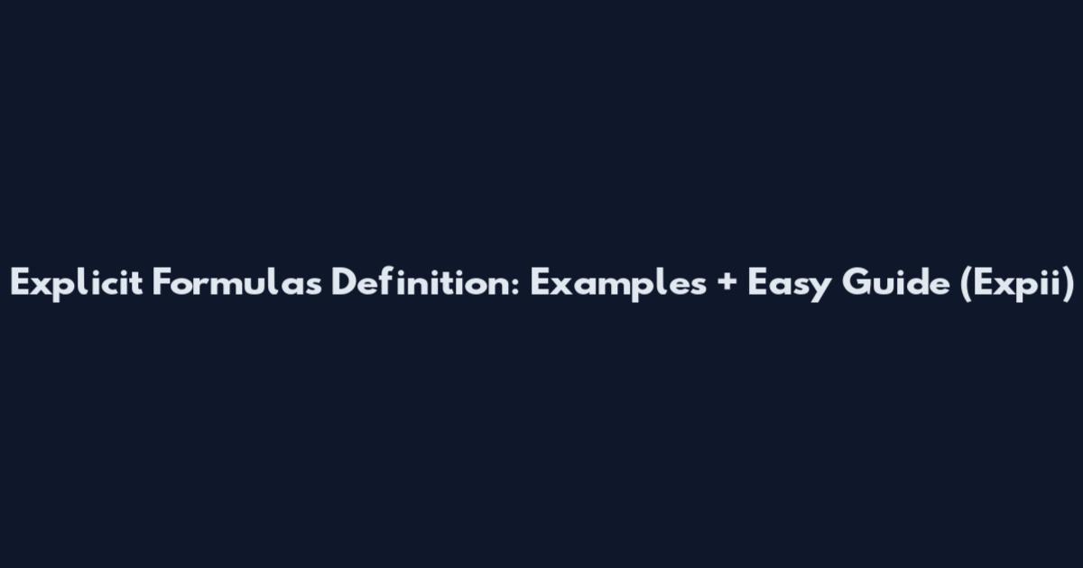 Explicit Formulas Definition: Examples + Easy Guide (Expii)