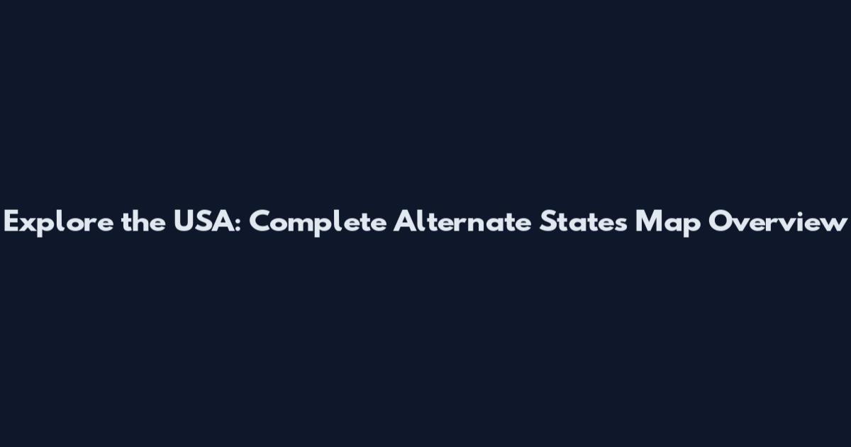 Explore the USA: Complete Alternate States Map Overview