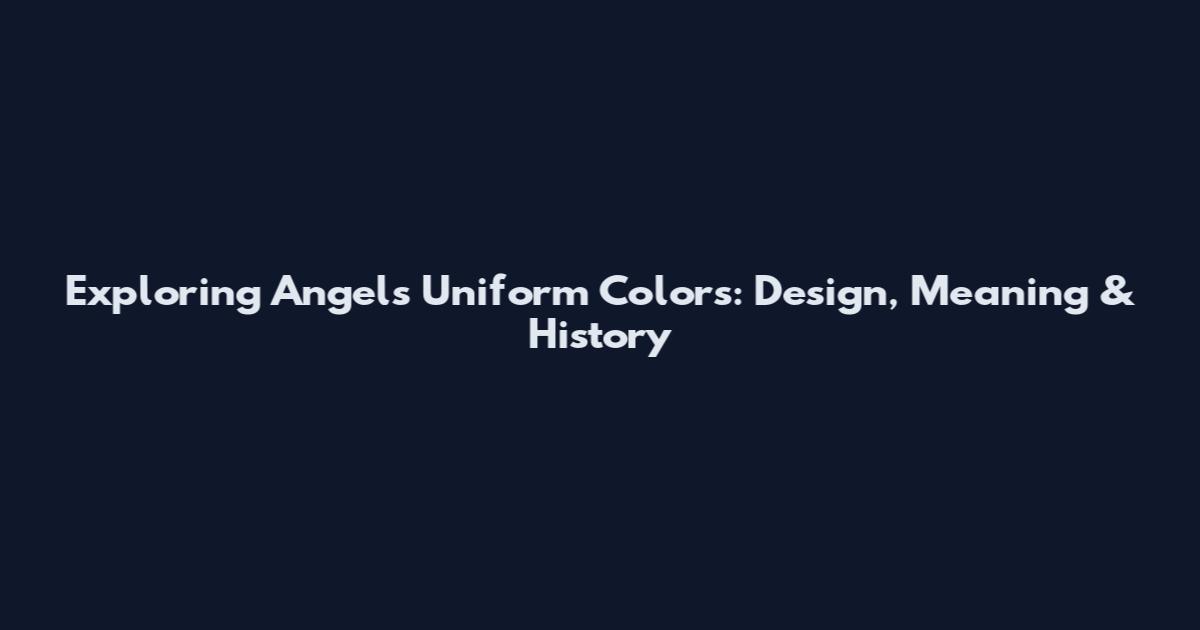 Exploring Angels Uniform Colors: Design, Meaning & History