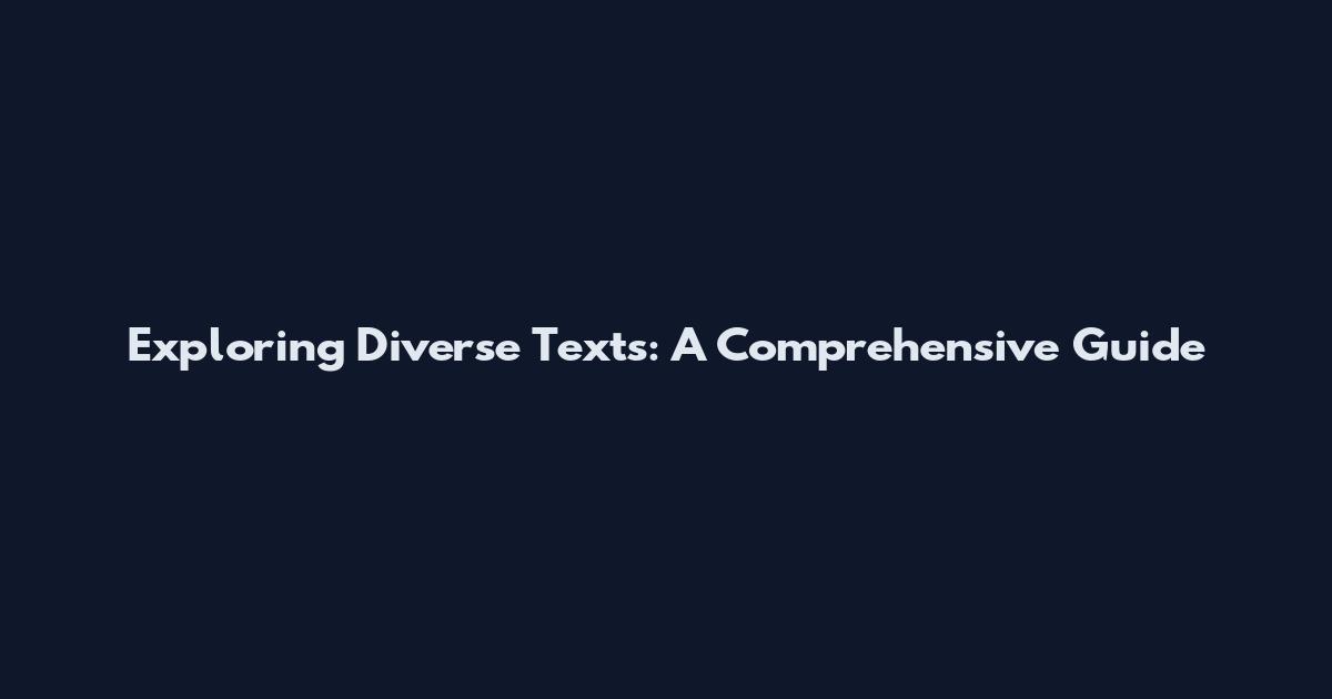 Exploring Diverse Texts: A Comprehensive Guide