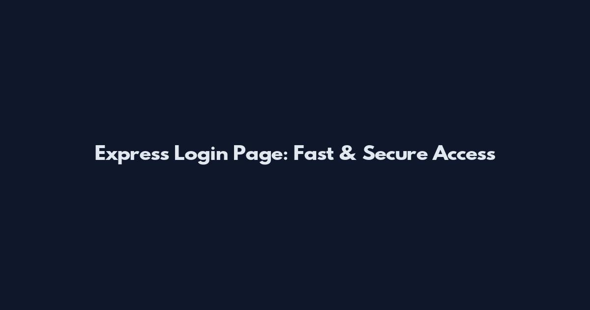 Express Login Page: Fast & Secure Access