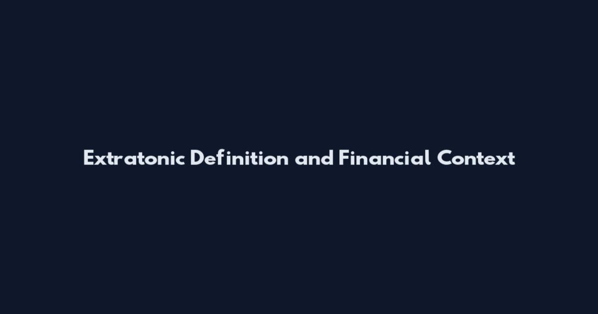 Extratonic Definition and Financial Context