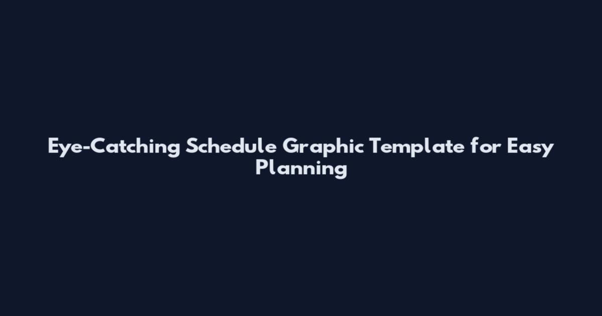 Eye-Catching Schedule Graphic Template for Easy Planning