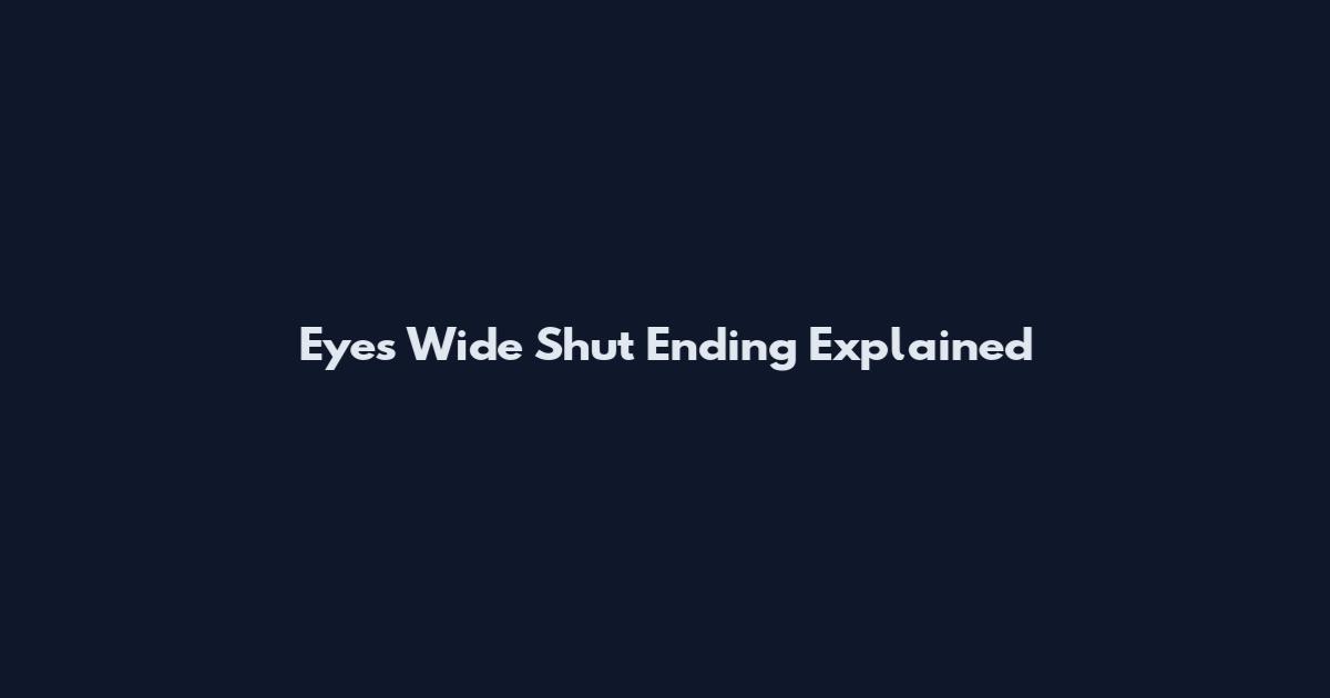 Eyes Wide Shut Ending Explained