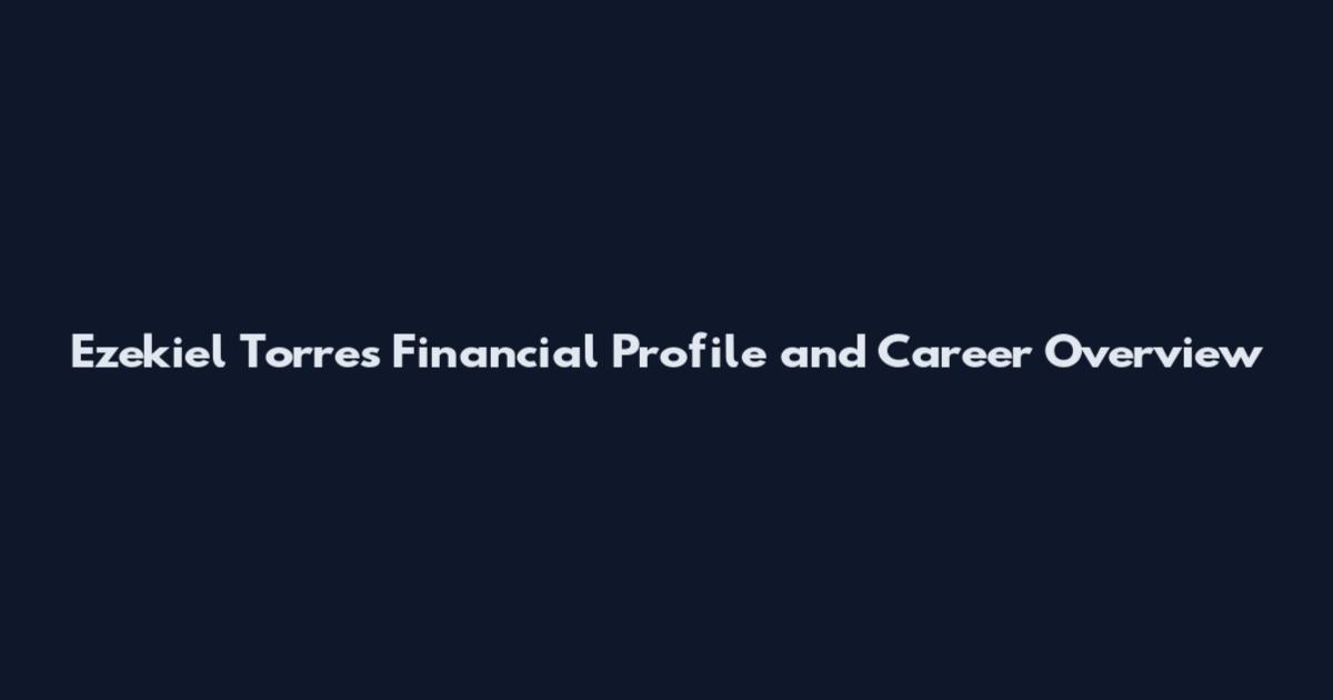 Ezekiel Torres Financial Profile and Career Overview