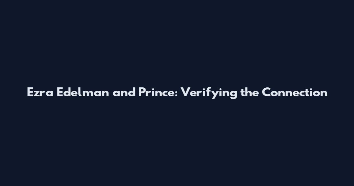 Ezra Edelman and Prince: Verifying the Connection
