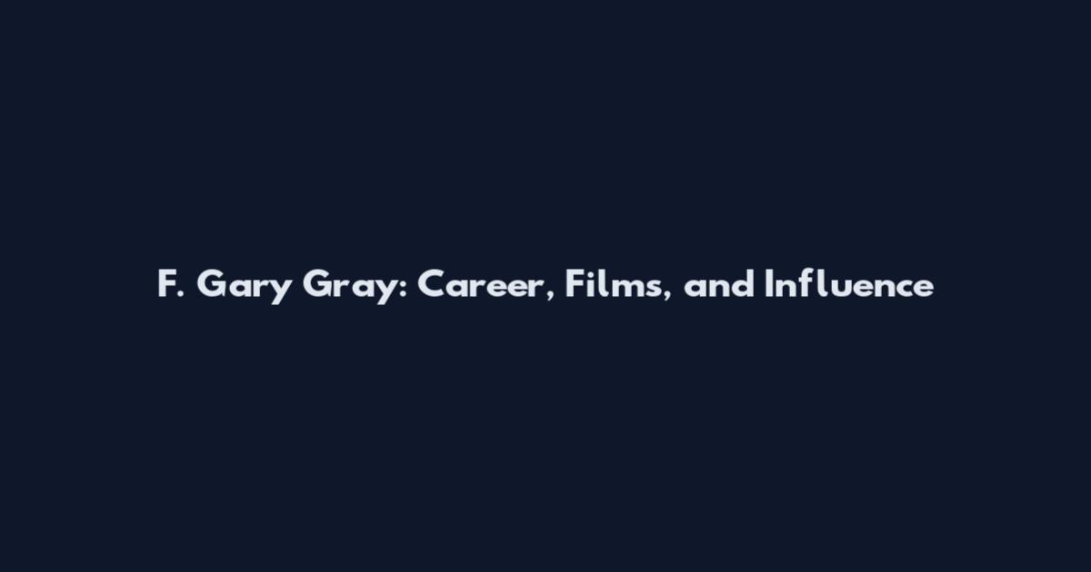 F. Gary Gray: Career, Films, and Influence