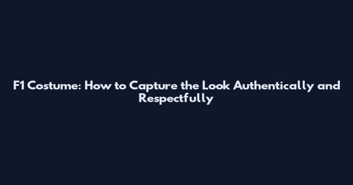 F1 Costume: How to Capture the Look Authentically and Respectfully