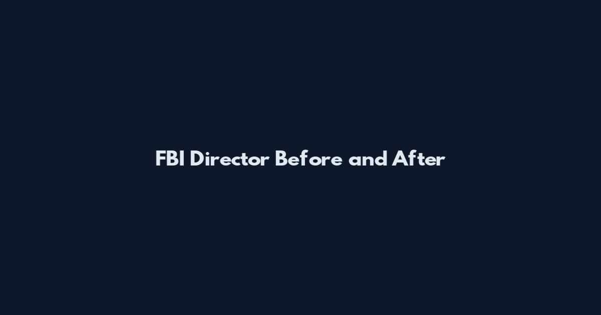 FBI Director Before and After