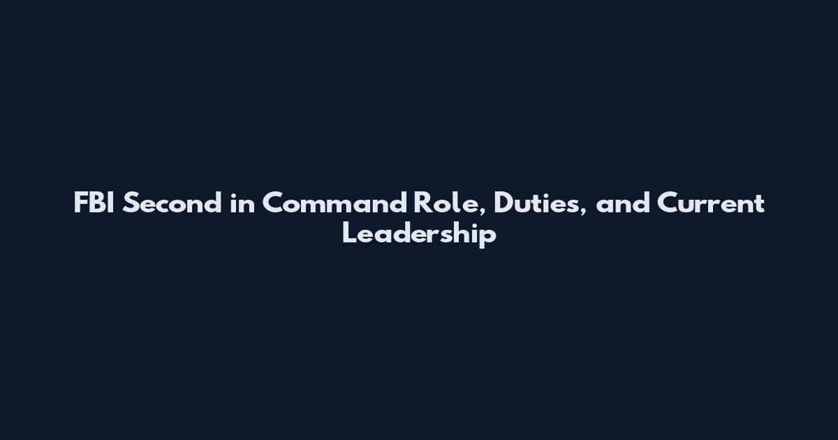 FBI Second in Command Role, Duties, and Current Leadership