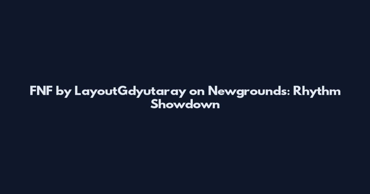 FNF by LayoutGdyutaray on Newgrounds: Rhythm Showdown