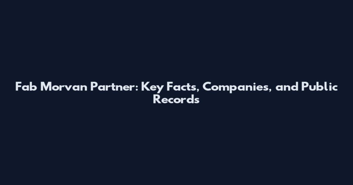 Fab Morvan Partner: Key Facts, Companies, and Public Records