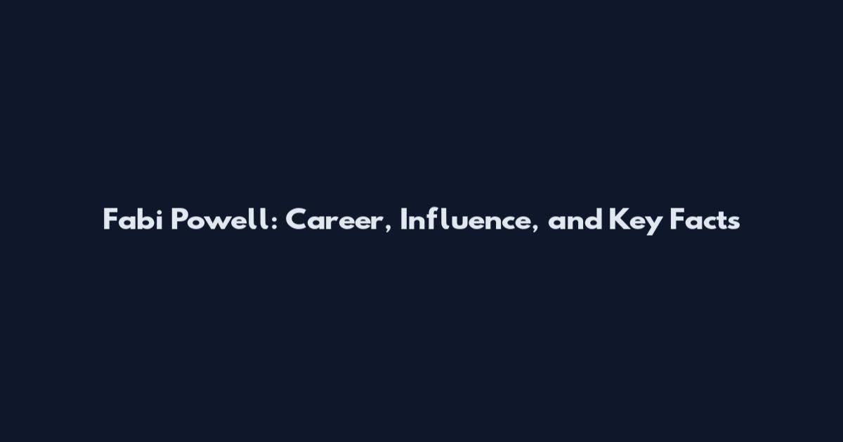 Fabi Powell: Career, Influence, and Key Facts