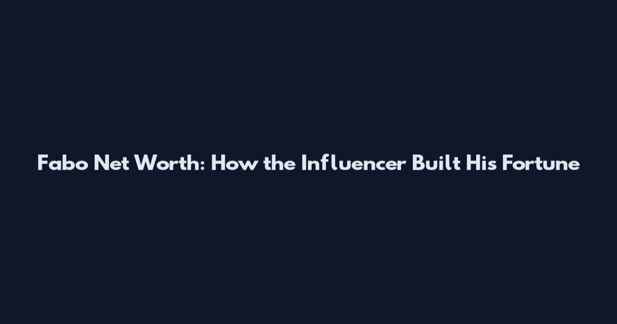 Fabo Net Worth: How the Influencer Built His Fortune