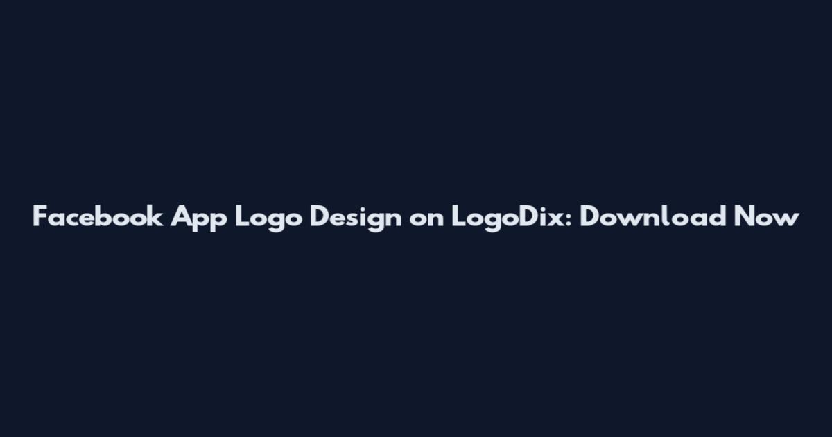 Facebook App Logo Design on LogoDix: Download Now
