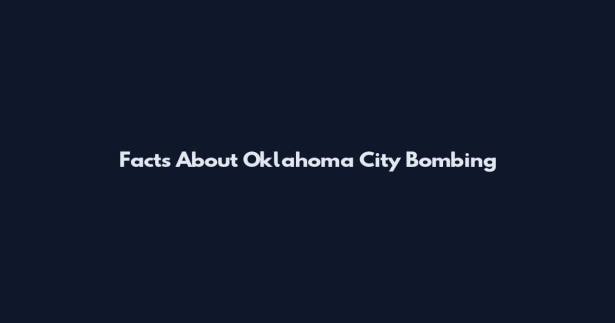 Facts About Oklahoma City Bombing