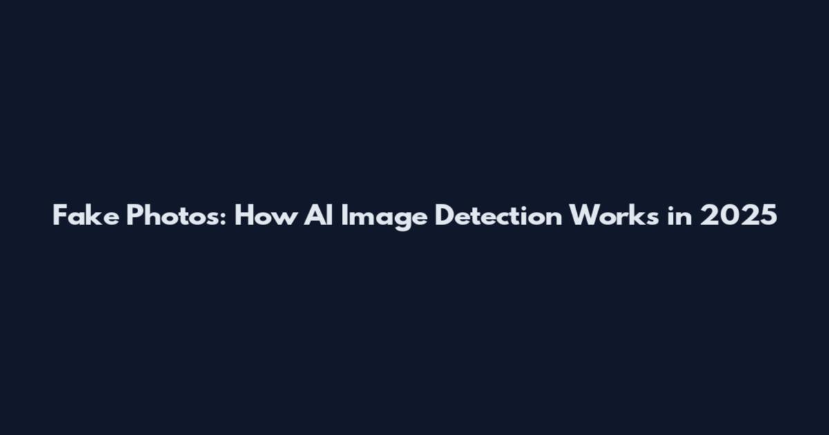 Fake Photos: How AI Image Detection Works in 2025