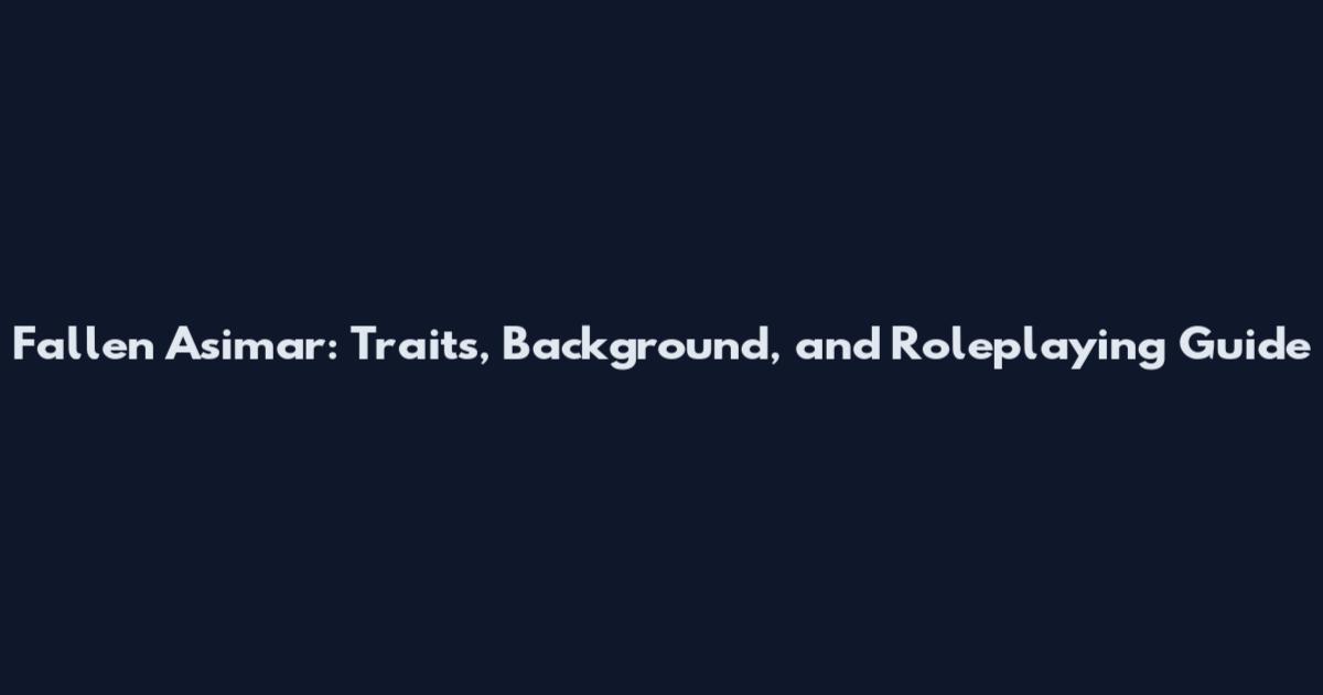 Fallen Asimar: Traits, Background, and Roleplaying Guide
