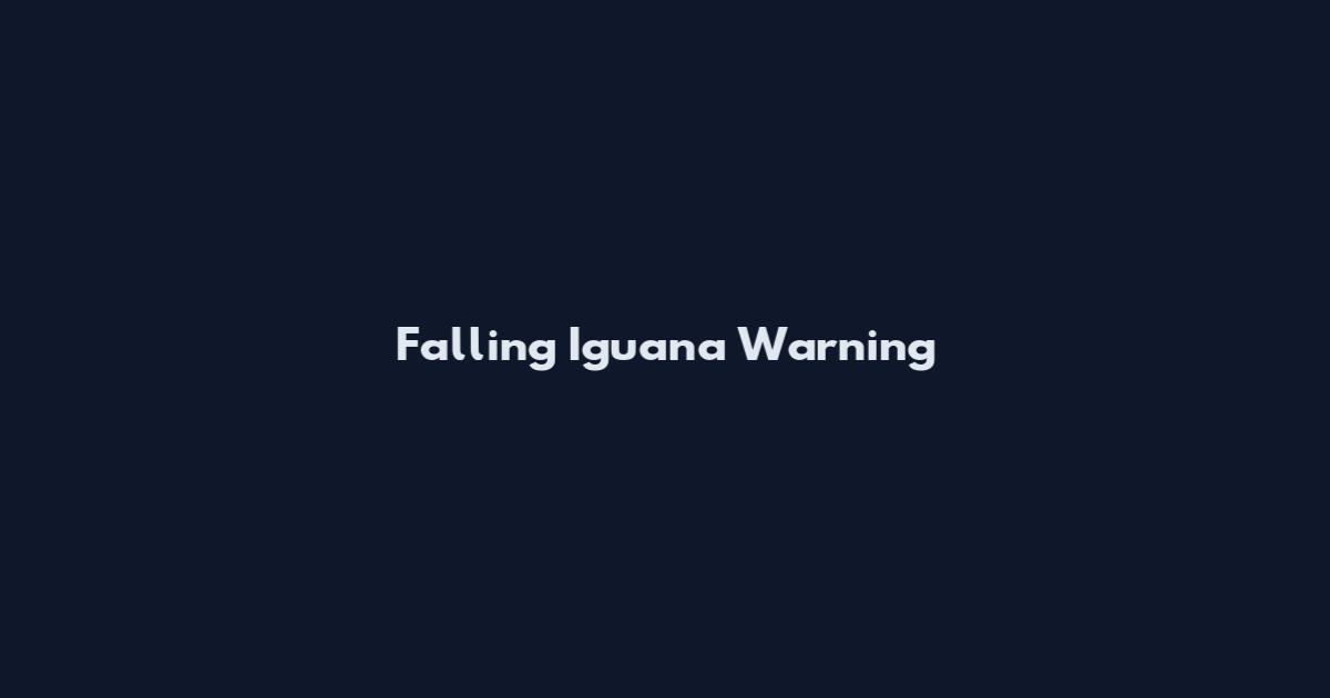 Falling Iguana Warning