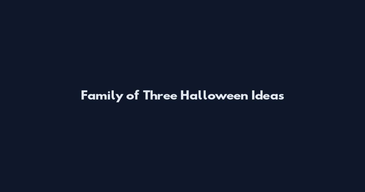 Family of Three Halloween Ideas