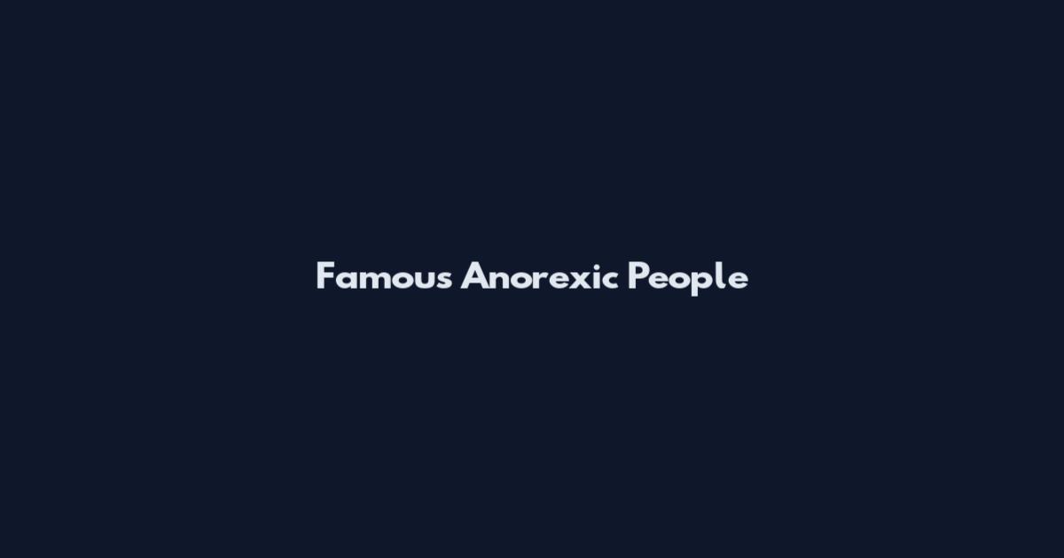Famous Anorexic People