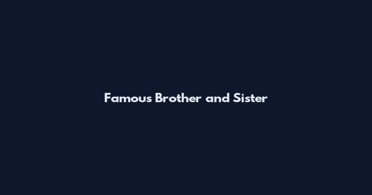 Famous Brother and Sister