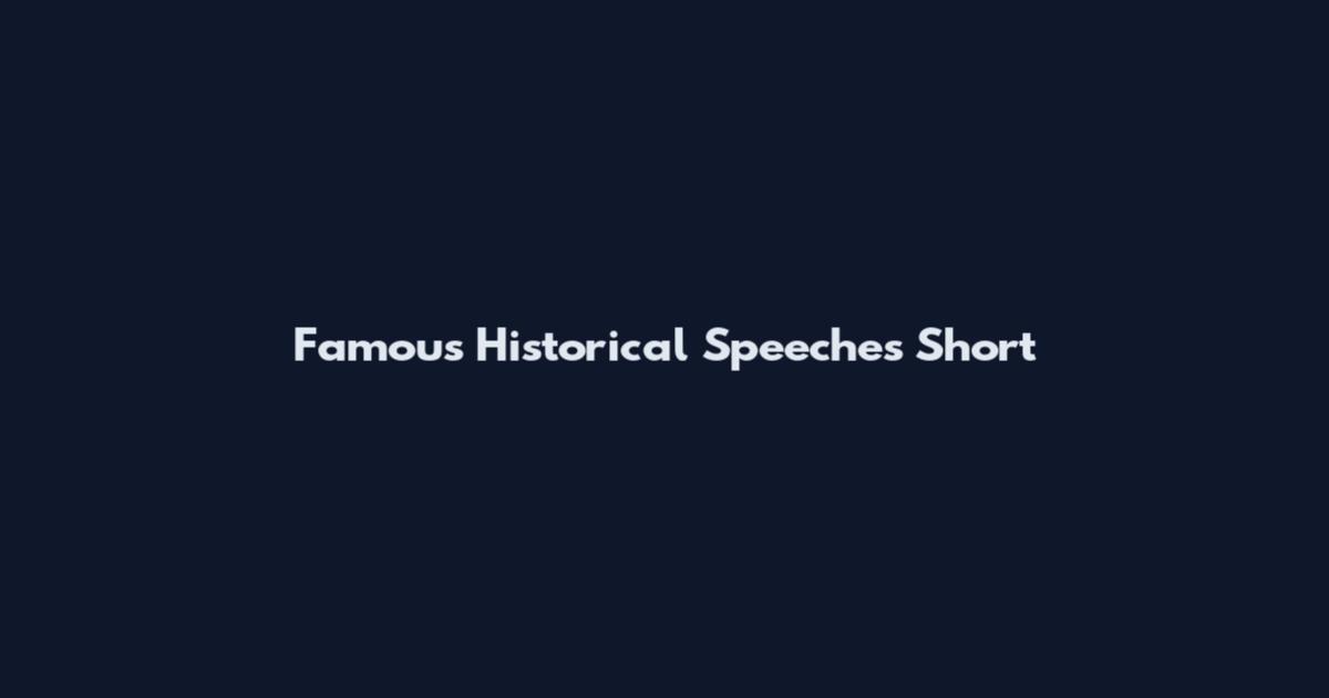 Famous Historical Speeches Short