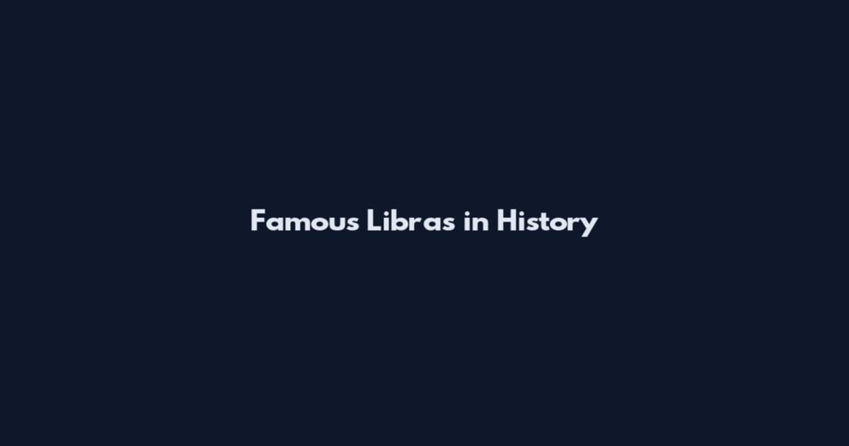 Famous Libras in History