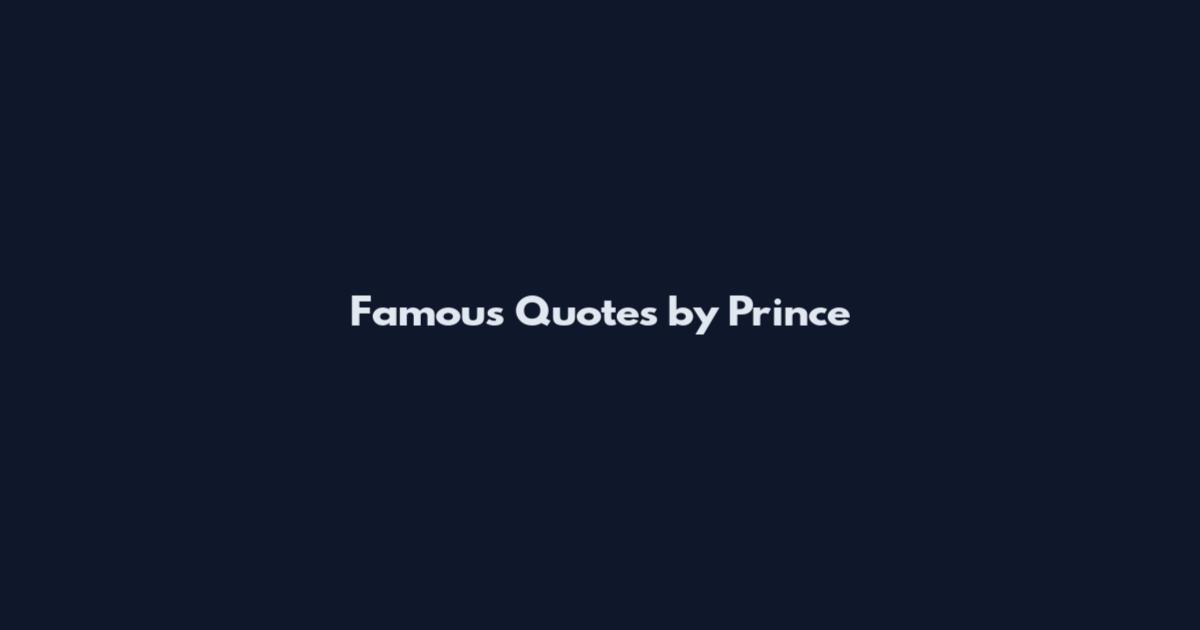 Famous Quotes by Prince