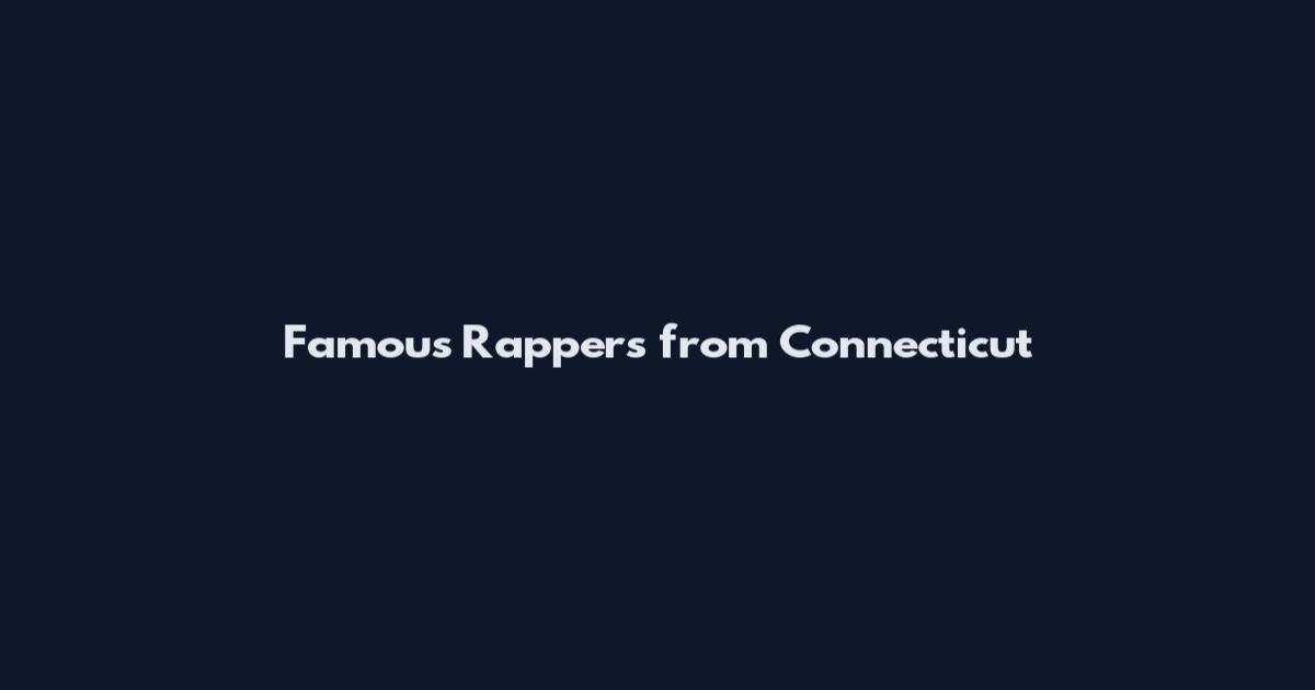 Famous Rappers from Connecticut