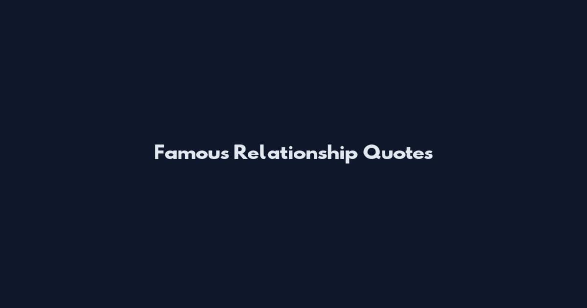 Famous Relationship Quotes