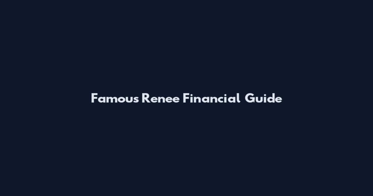 Famous Renee Financial Guide