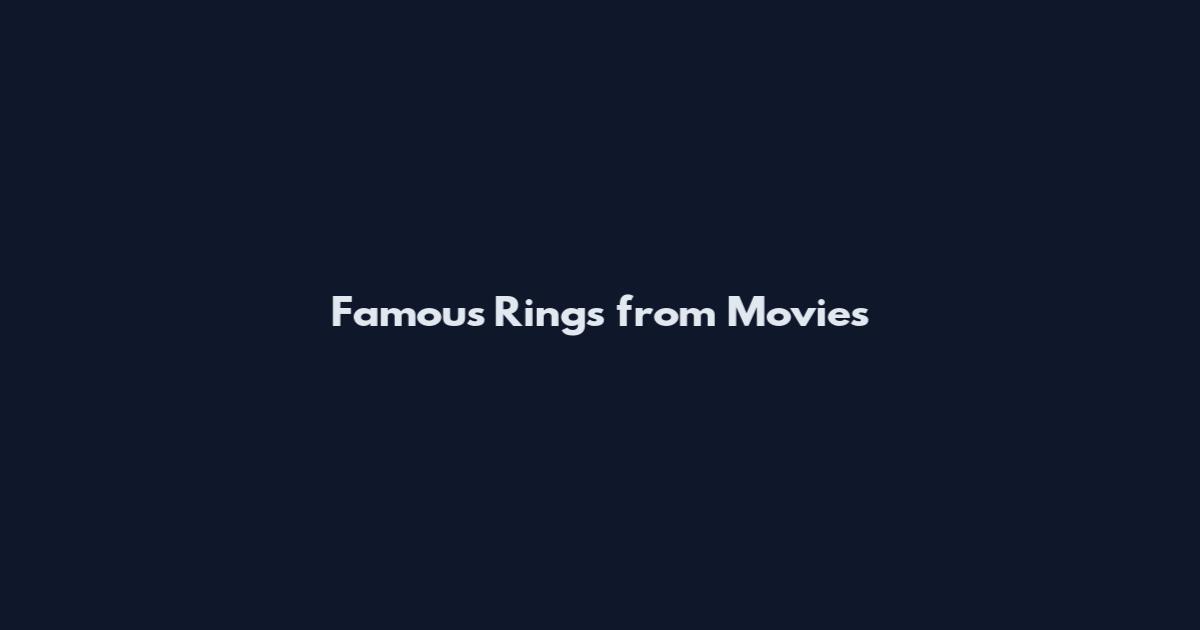 Famous Rings from Movies