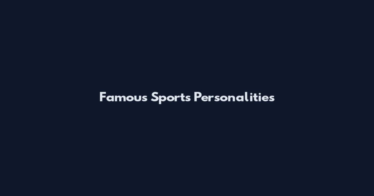 Famous Sports Personalities
