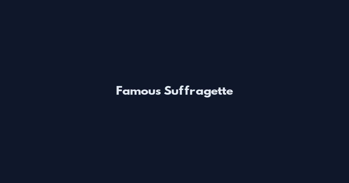 Famous Suffragette