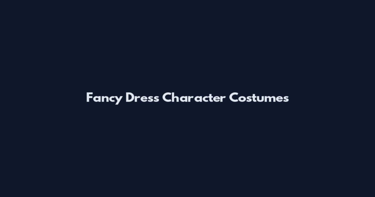 Fancy Dress Character Costumes