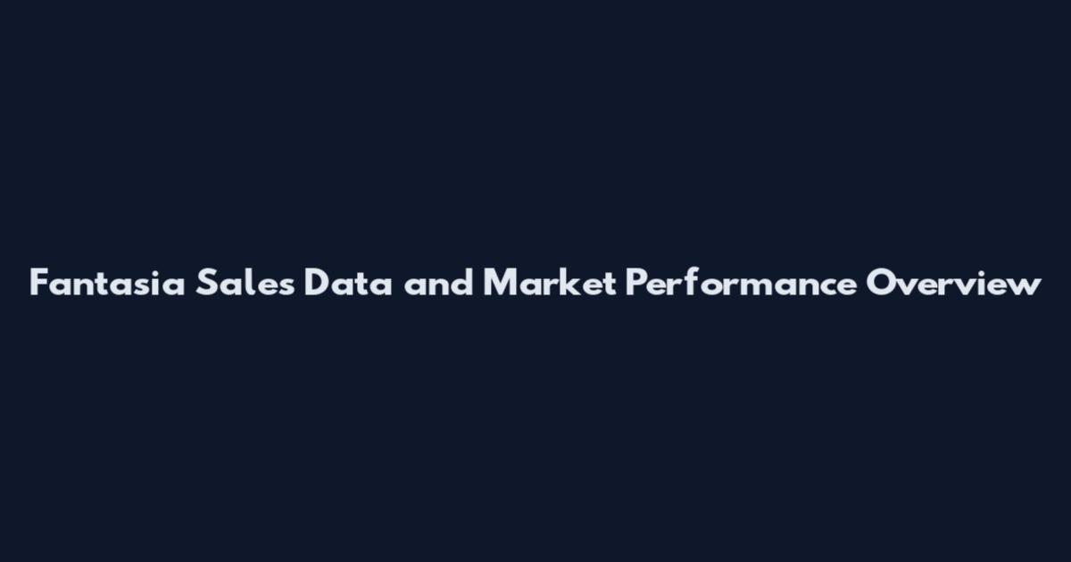Fantasia Sales Data and Market Performance Overview