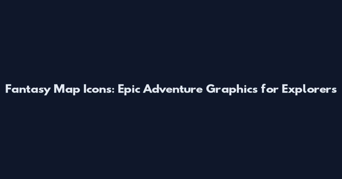 Fantasy Map Icons: Epic Adventure Graphics for Explorers