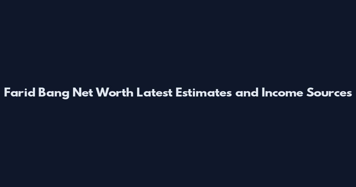 Farid Bang Net Worth Latest Estimates and Income Sources