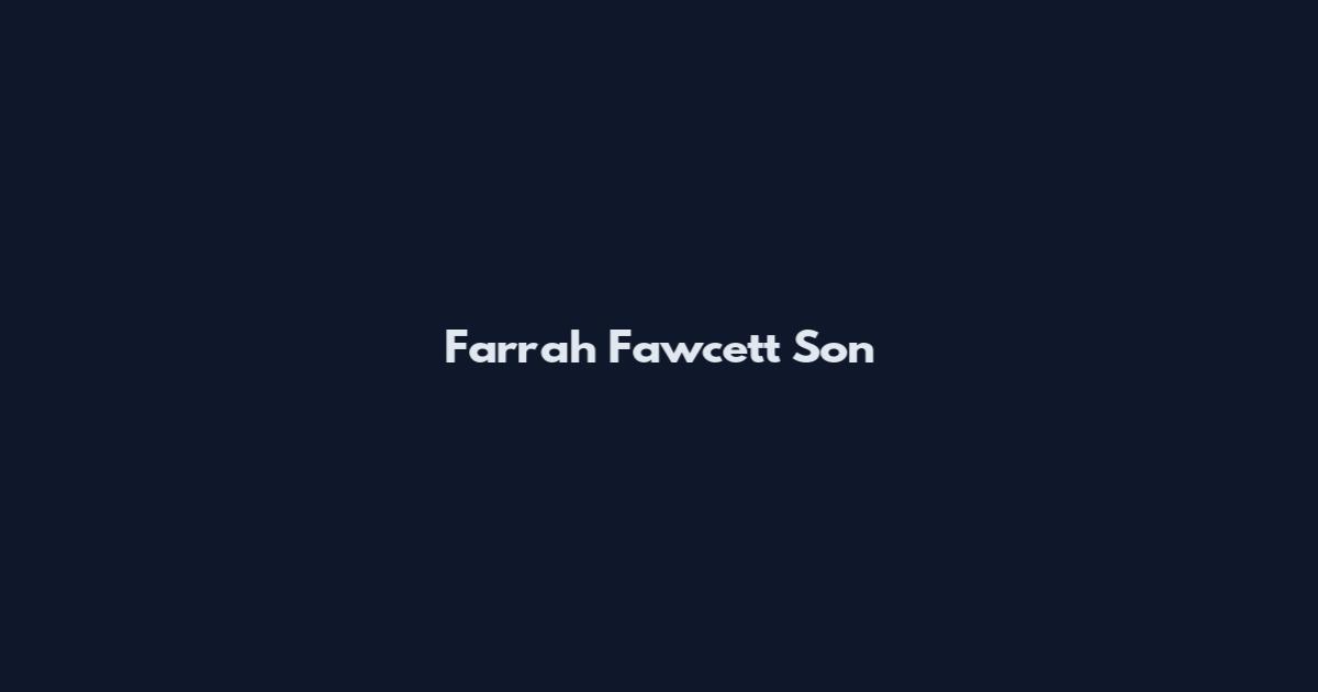 Farrah Fawcett Son