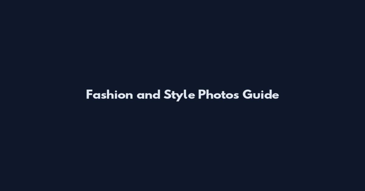 Fashion and Style Photos Guide