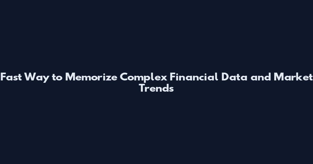Fast Way to Memorize Complex Financial Data and Market Trends