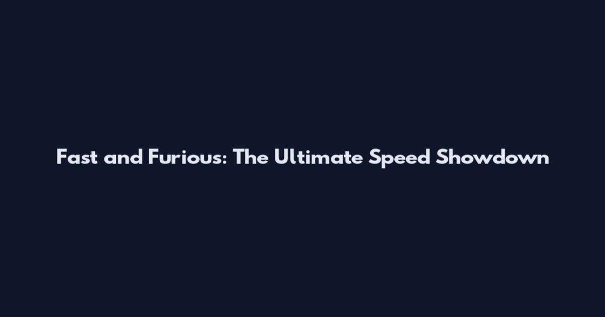 Fast and Furious: The Ultimate Speed Showdown