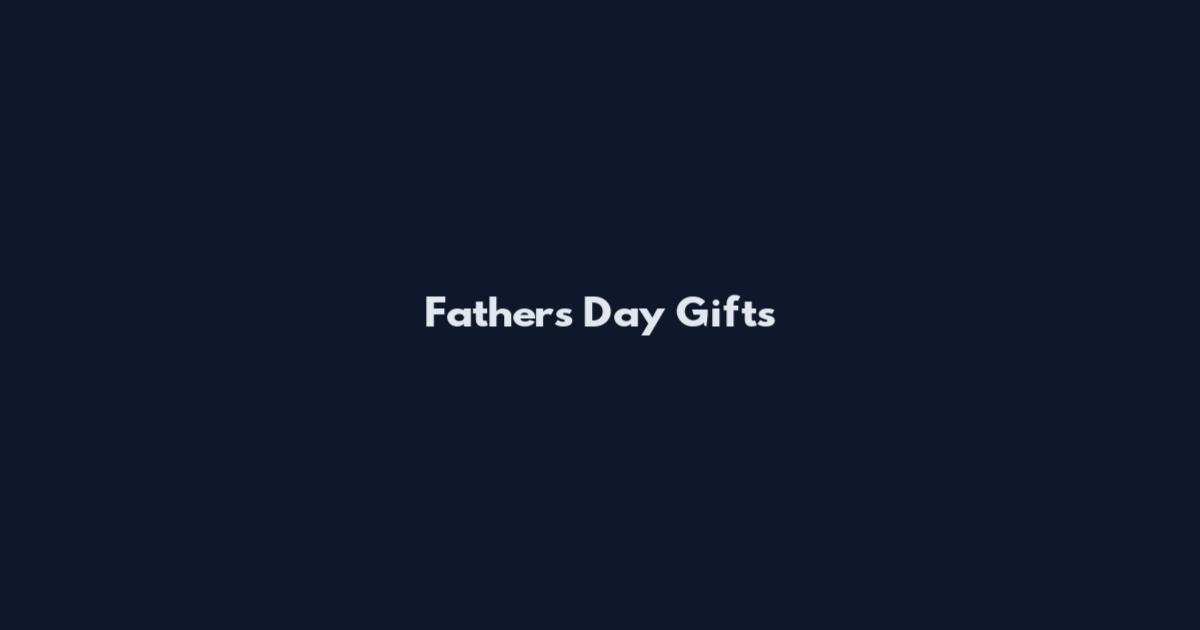 Father's Day Gifts