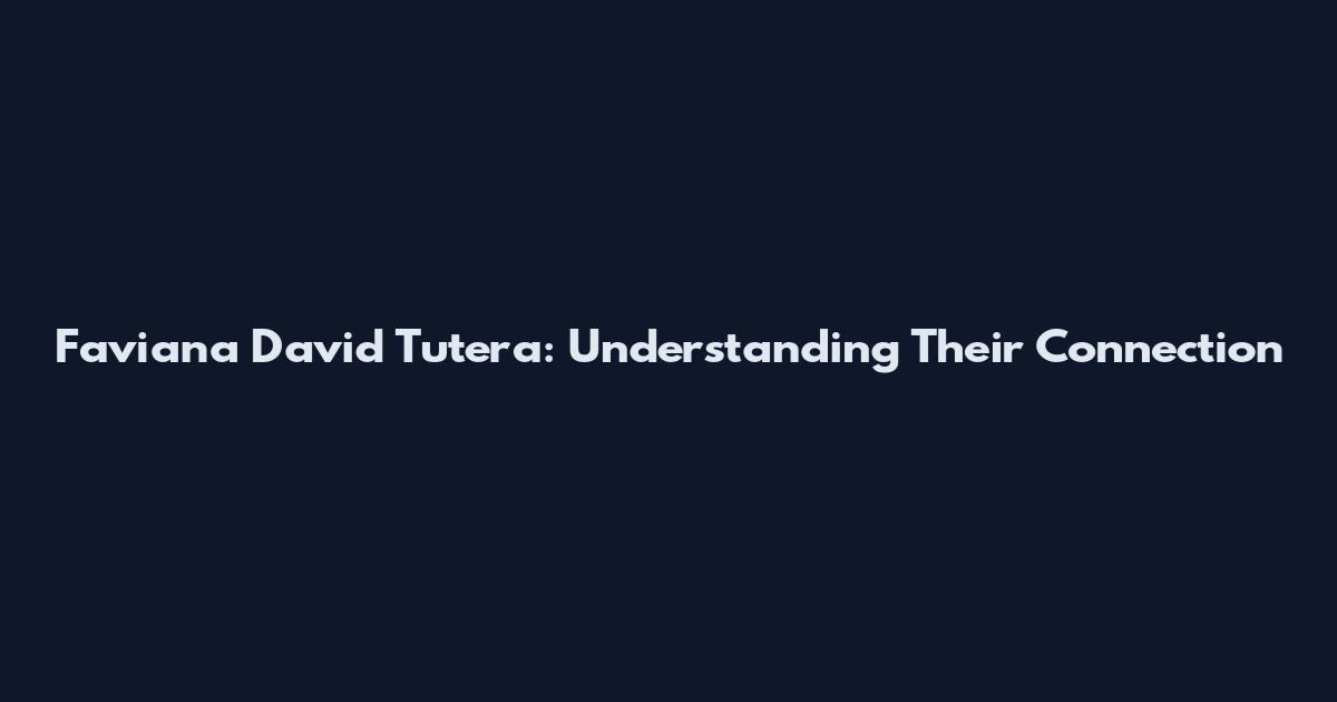 Faviana David Tutera: Understanding Their Connection