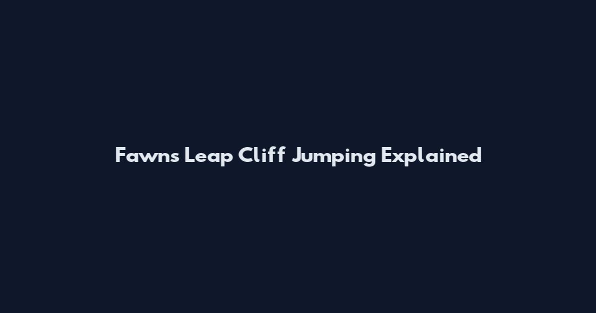 Fawns Leap Cliff Jumping Explained