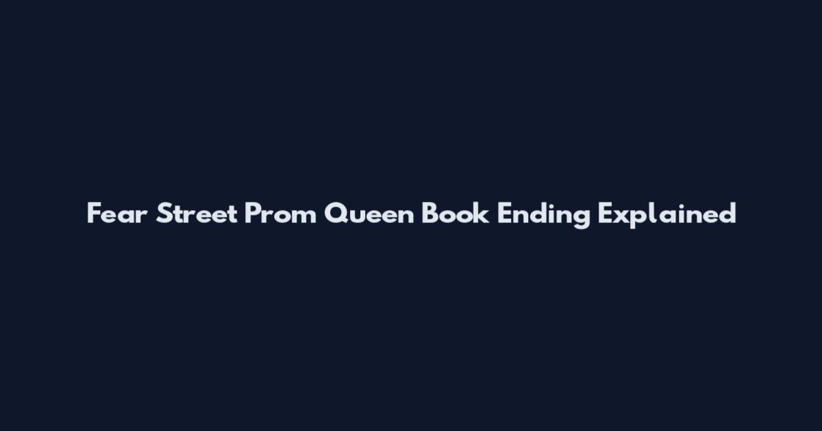 Fear Street Prom Queen Book Ending Explained