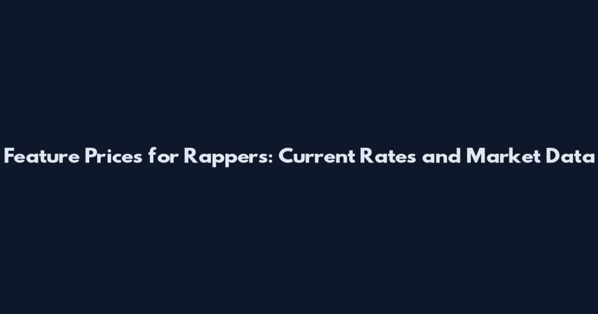 Feature Prices for Rappers: Current Rates and Market Data