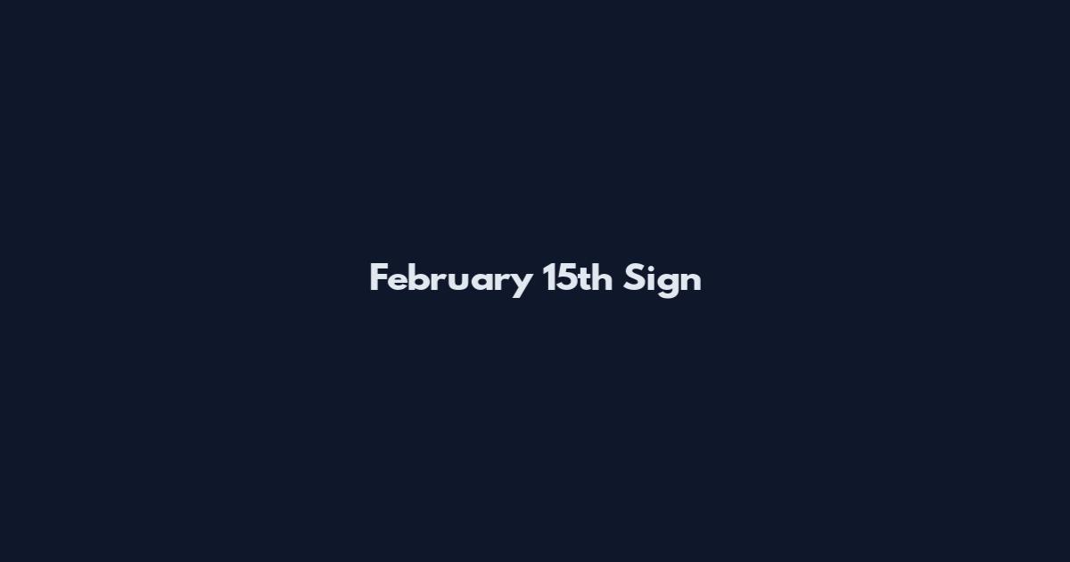 February 15th Sign