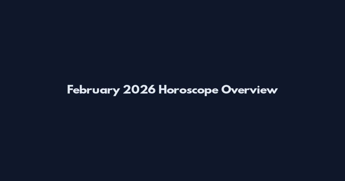 February 2026 Horoscope Overview